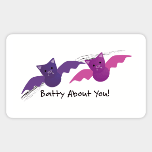 Batty About You Bats Magnet